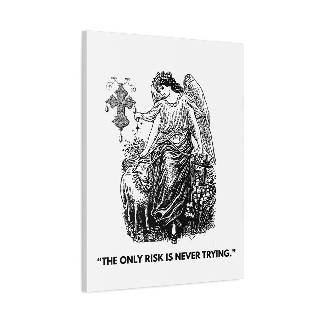 "The only risk is never trying"