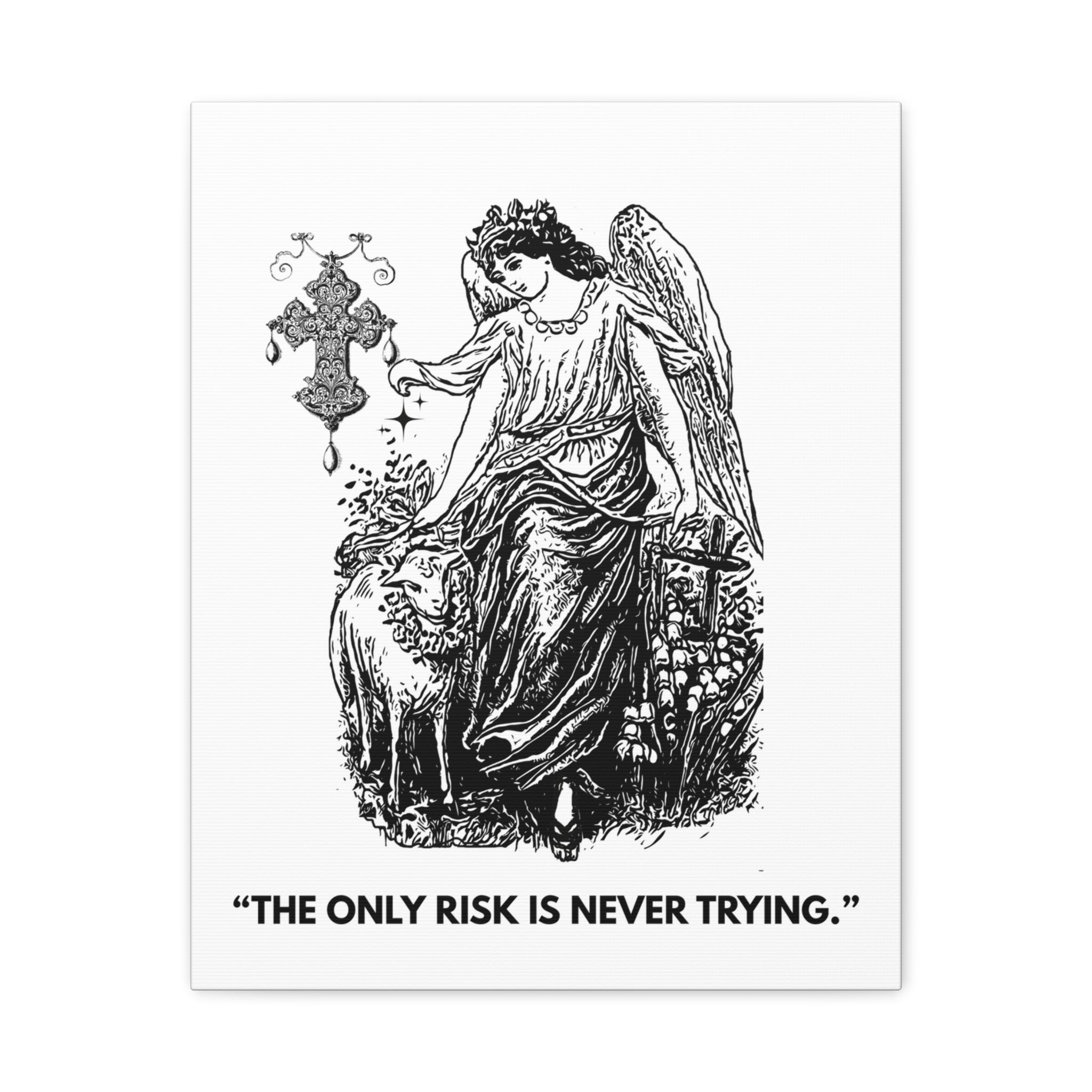 "The only risk is never trying"