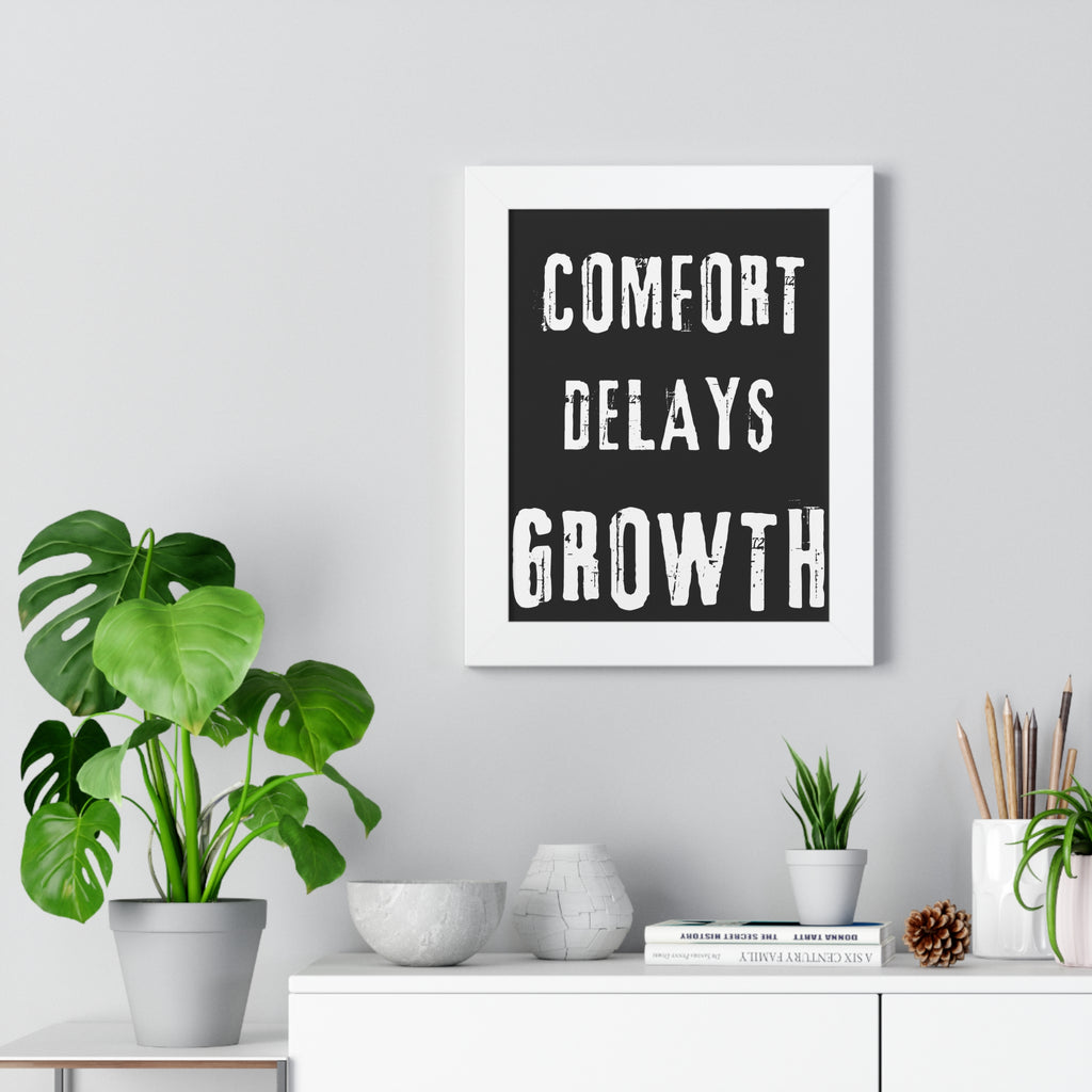Framed Poster — "Comfort Delays Growth" Motivational Wall Art