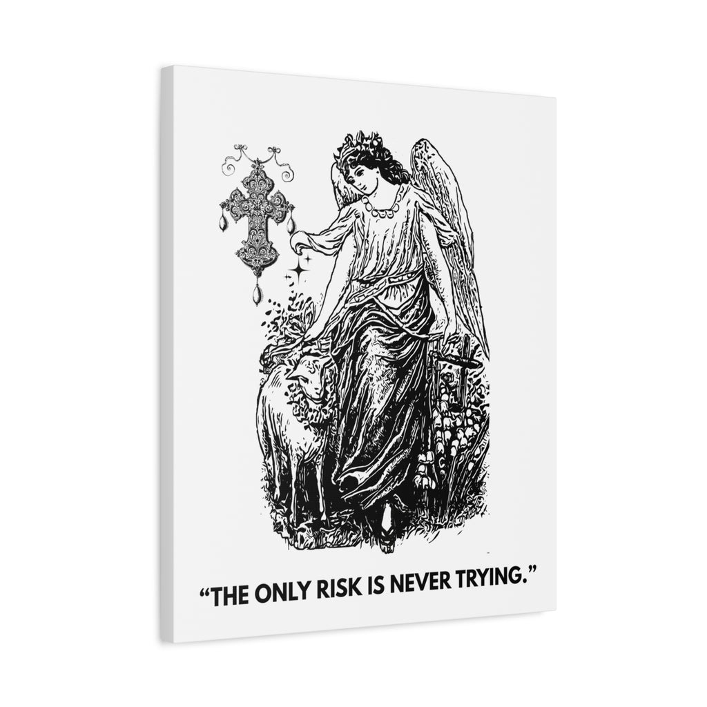 "The only risk is never trying"
