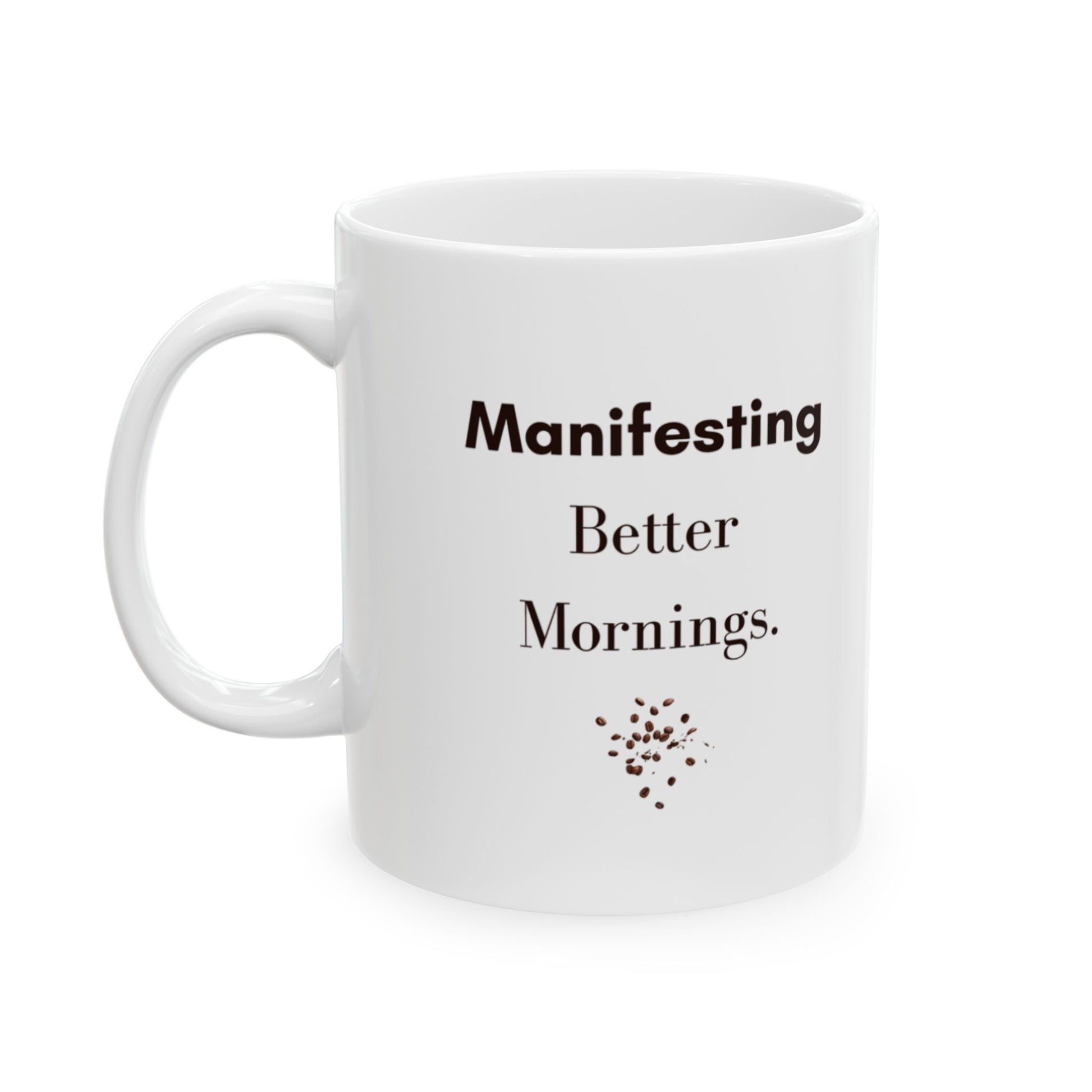 Mug - Manifesting Your Mornings Ceramic Mug (11oz, 15oz)