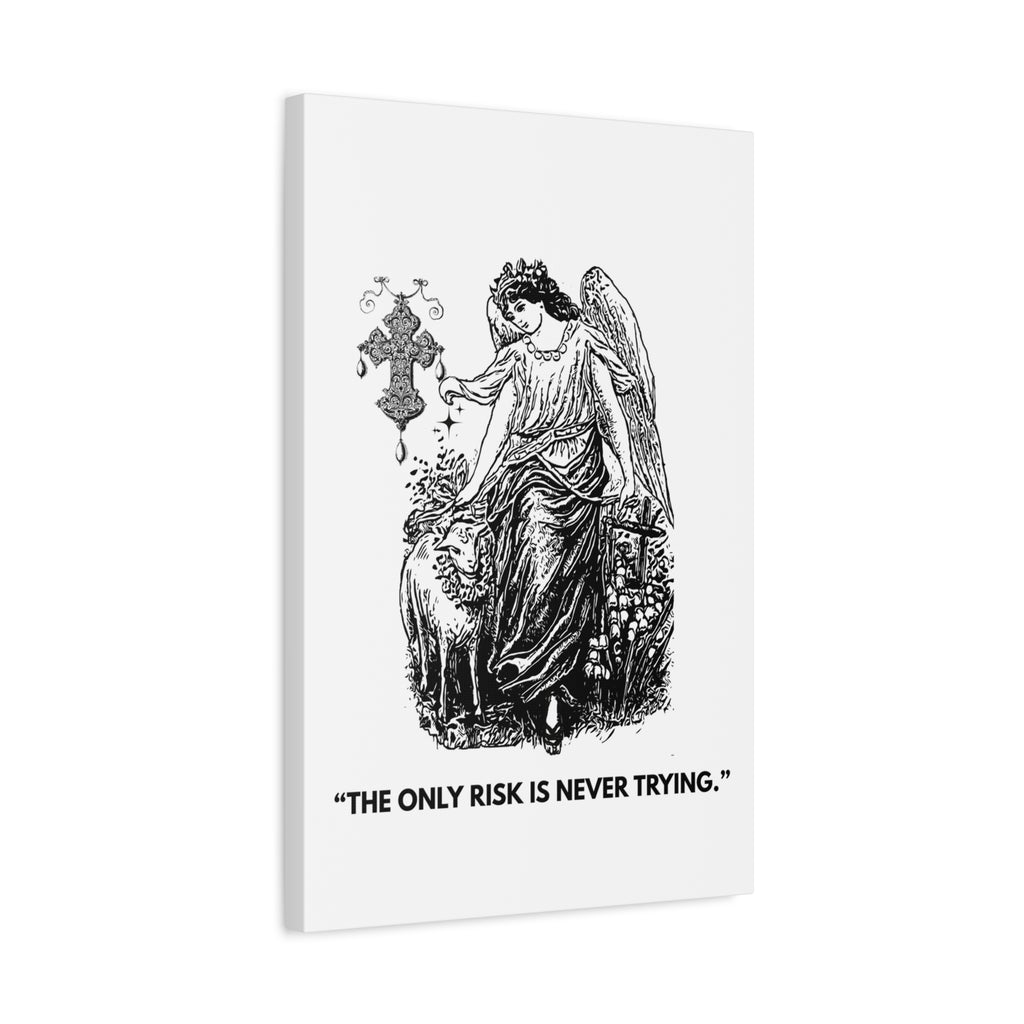 "The only risk is never trying"