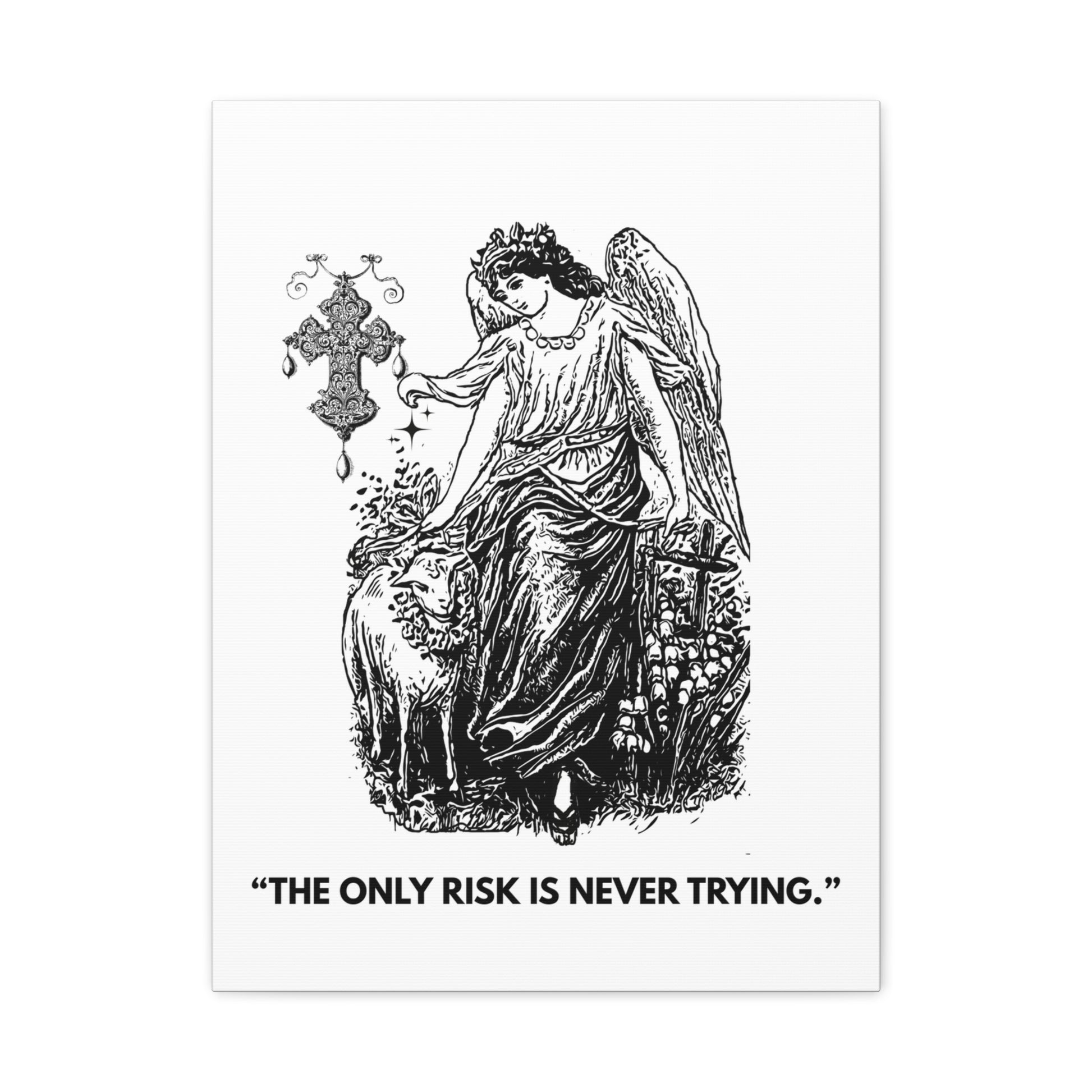 "The only risk is never trying"