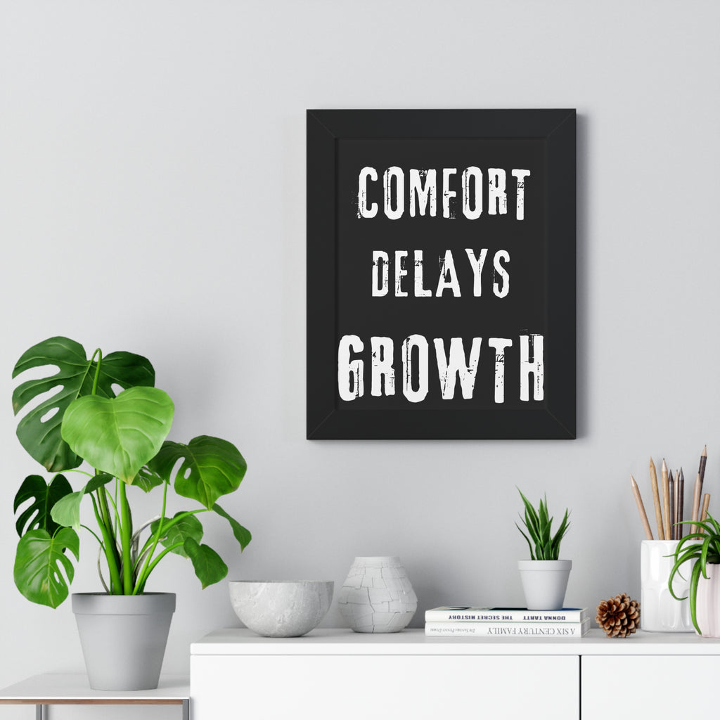 Framed Poster — "Comfort Delays Growth" Motivational Wall Art